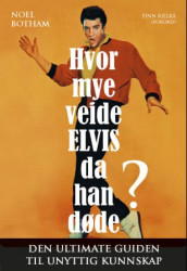 Hvor mye veide Elvis da han døde? av Noel Botham (Ebok)