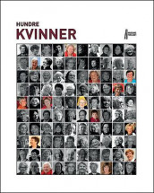Hundre kvinner av Kari Gjerstadberget (Innbundet)