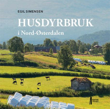 Husdyrbruk i Nord-Østerdalen av Egil Simensen (Innbundet)