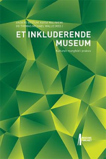 Et inkluderende museum av Anders Bettum, Kaisa Maliniemi og Thomas Michael Walle (Heftet)