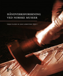 Håndverksforskning ved norske museer av Terje Planke og Jean Lorentzen (Innbundet)