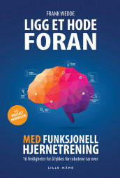 Ligg et hode foran med funksjonell hjernetrening av Frank Wedde (Ebok)