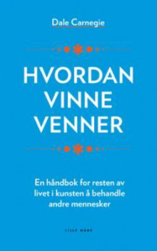 Hvordan vinne venner av Dale Carnegie (Nedlastbar lydbok)