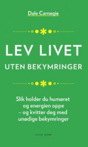 Lev livet uten bekymringer av Dale Carnegie (Nedlastbar lydbok)