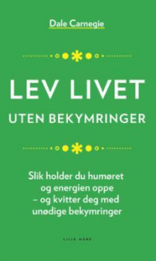 Lev livet uten bekymringer av Dale Carnegie (Nedlastbar lydbok)