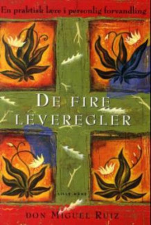 De fire leveregler av Miguel Ruiz (Heftet)