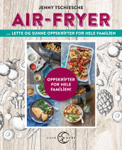 Airfryer for alle av Jenny Tschiesche (Innbundet)