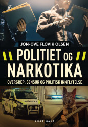 Politiet og narkotika av Jon-Ove Flovik Olsen (Ebok)