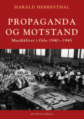 Propaganda og motstand av Harald Herresthal (Innbundet)