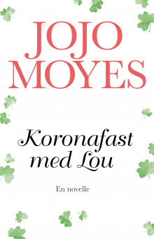 Koronafast med Lou av Jojo Moyes (Ebok)
