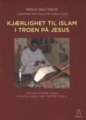 Kjærlighet til islam i troen på Jesus av Paolo Dall'Oglio (Heftet)