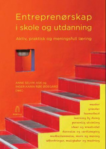 Entreprenørskap i skole og utdanning av Anne Selvik Ask og Inger Karin Røe Ødegård (Innbundet)