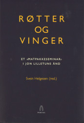 Røtter og vinger av Svein Helgesen (Heftet)