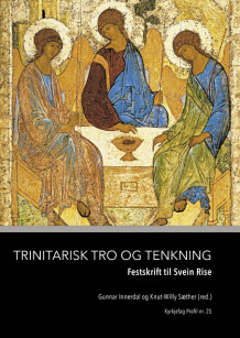 Trinitarisk tro og tenkning av Gunnar Innerdal og Knut-Willy Sæther (Heftet)