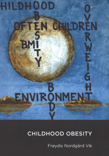 Childhood obesity av Frøydis Nordgård Vik (Heftet)