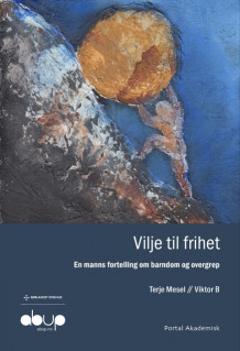 Vilje til frihet av Viktor B. og Terje Mesel (Heftet)