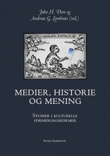 Medier, historie og mening av Jahn Holljen Thon og Andreas Gisle Lombnæs (Heftet)