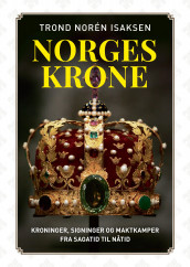 Norges krone av Trond Norén Isaksen (Innbundet)