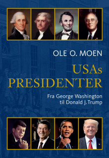 USAs presidenter av Ole O. Moen (Innbundet)