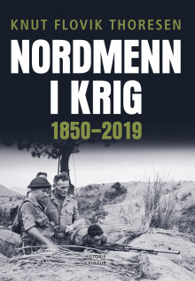 Nordmenn i krig av Knut Flovik Thoresen (Innbundet)