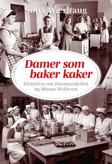 Damer som baker kaker av Sølvi Wærhaug (Innbundet)