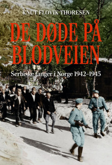 De døde på Blodveien av Knut Flovik Thoresen (Innbundet)