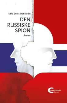 Den russiske spion av Gard Erik Sandbakken (Innbundet)