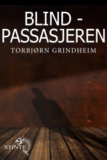 Blindpassasjeren av Torbjørn Grindheim (Ebok)