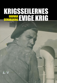 Krigsseilernes evige krig av Oddvar Schjølberg (Ebok)