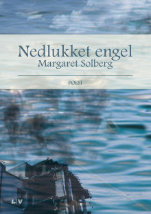 Nedlukket engel av Margaret Solberg (Innbundet)
