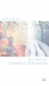 Jeg, Tuva og stemmen til Iron Maiden av Kjetil Karlsen (Ebok)