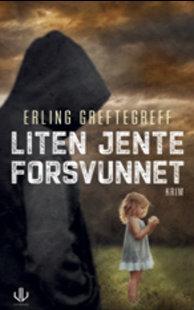 Liten jente forsvunnet av Erling Greftegreff (Innbundet)