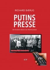 Putins presse av Richard Bærug (Ebok)