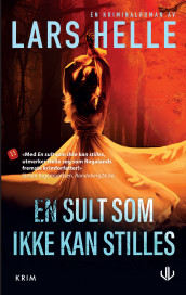 En sult som ikke kan stilles av Lars Helle (Ebok)