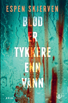 Blod er tykkere enn vann av Espen Skjerven (Ebok)
