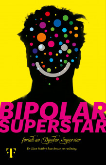 Bipolar Superstar av Bipolar Superstar (Innbundet)