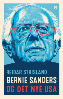Bernie Sanders og det nye USA av Reidar Strisland (Innbundet)