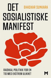 Det sosialistiske manifest av Bhaskar Sunkara (Ebok)