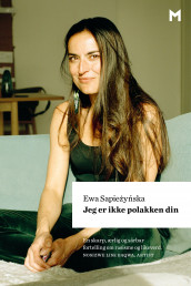 Jeg er ikke polakken din av Ewa Sapiezynska (Heftet)