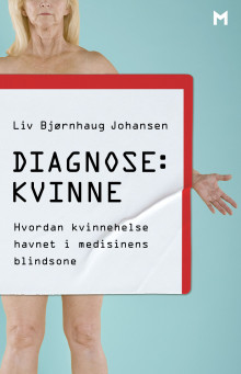 Diagnose: kvinne av Liv Bjørnhaug Johansen (Innbundet)