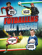 Fotballens ville verden av Adrian Clarke, Simon Mugford og Iain Spragg (Innbundet)