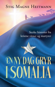En ny dag gryr i Somalia av Stig M. Heitmann (Heftet)