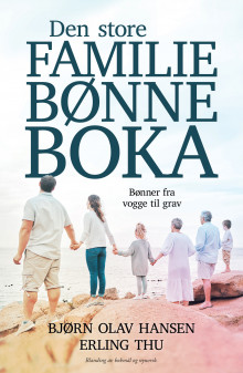 Den store familiebønneboka av Bjørn Olav Hansen og Erling Thu (Innbundet)