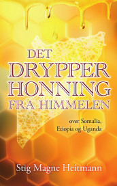 Det drypper honning fra himmelen av Stig M. Heitmann (Heftet)