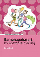 Barnehagebasert kompetanseutvikling av Unni Høsøien og Marion Prytz (Heftet)