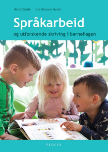 Språkarbeid og utforskende skriving i barnehagen av Heidi Sandø og Iris Hansson Myran (Heftet)