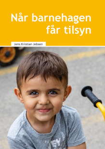 Når barnehagen får tilsyn av Jens Kristian Jebsen (Heftet)