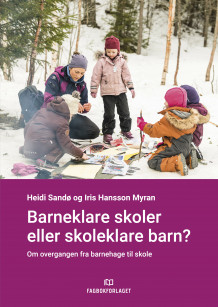 Barneklare skoler eller skoleklare barn? av Heidi Sandø og Iris Hansson Myran (Heftet)