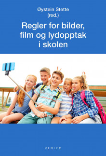 Regler for bilder, film og lydopptak i skolen av Øystein Stette (Heftet)