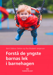 Forstå de yngste barnas lek i barnehagen av Åse Elisabeth Jørgensen og Berit Oddrun Sletten (Heftet)